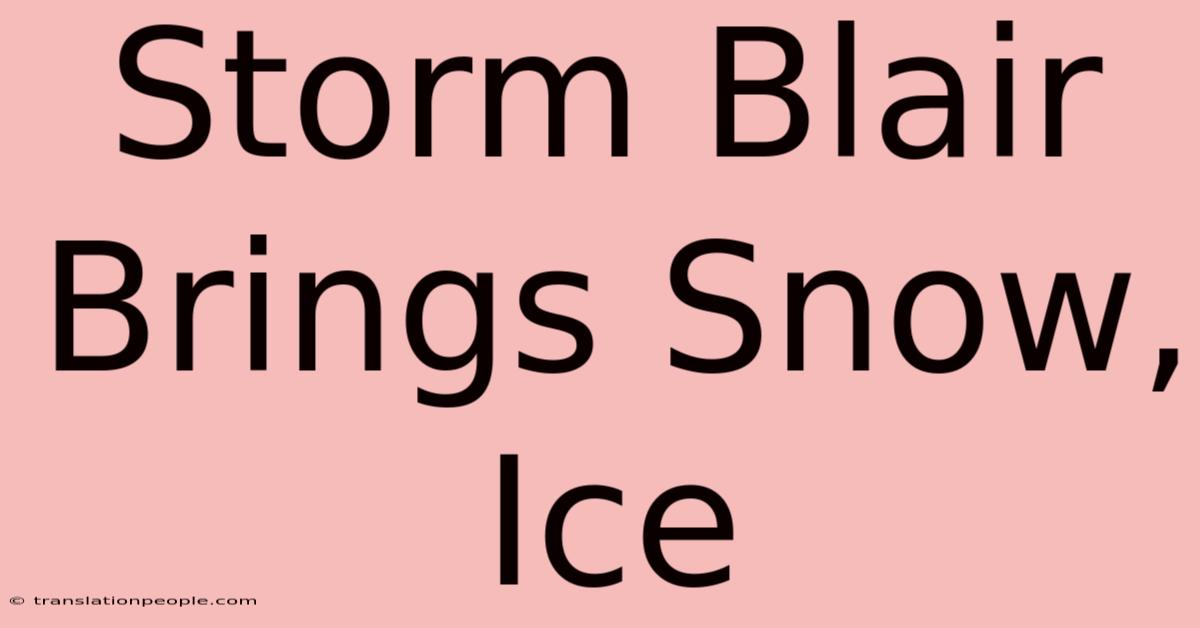 Storm Blair Brings Snow, Ice