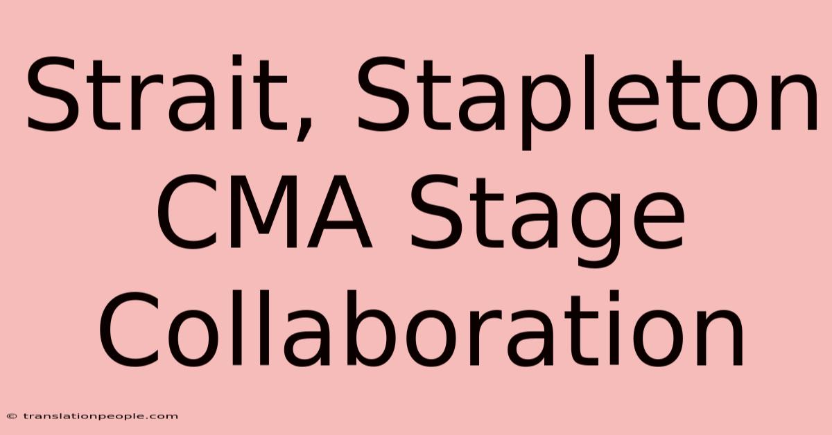 Strait, Stapleton CMA Stage Collaboration