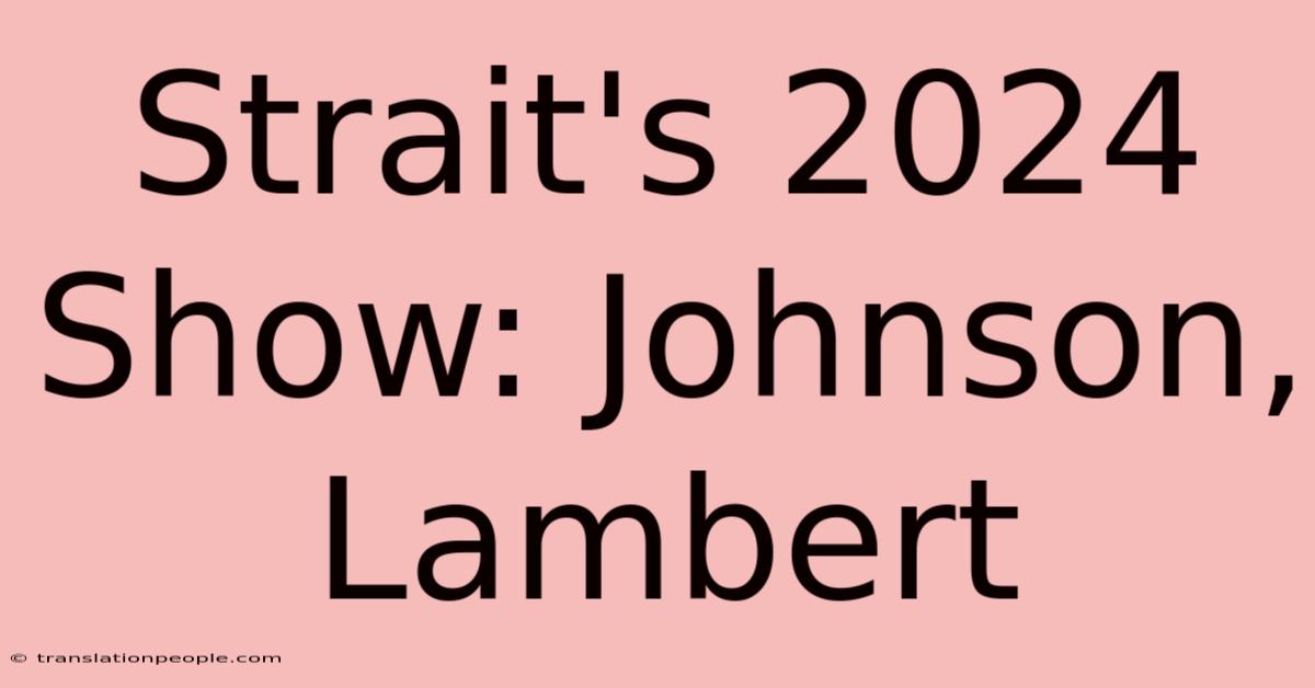 Strait's 2024 Show: Johnson, Lambert