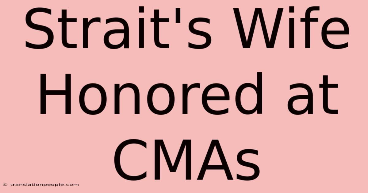 Strait's Wife Honored At CMAs