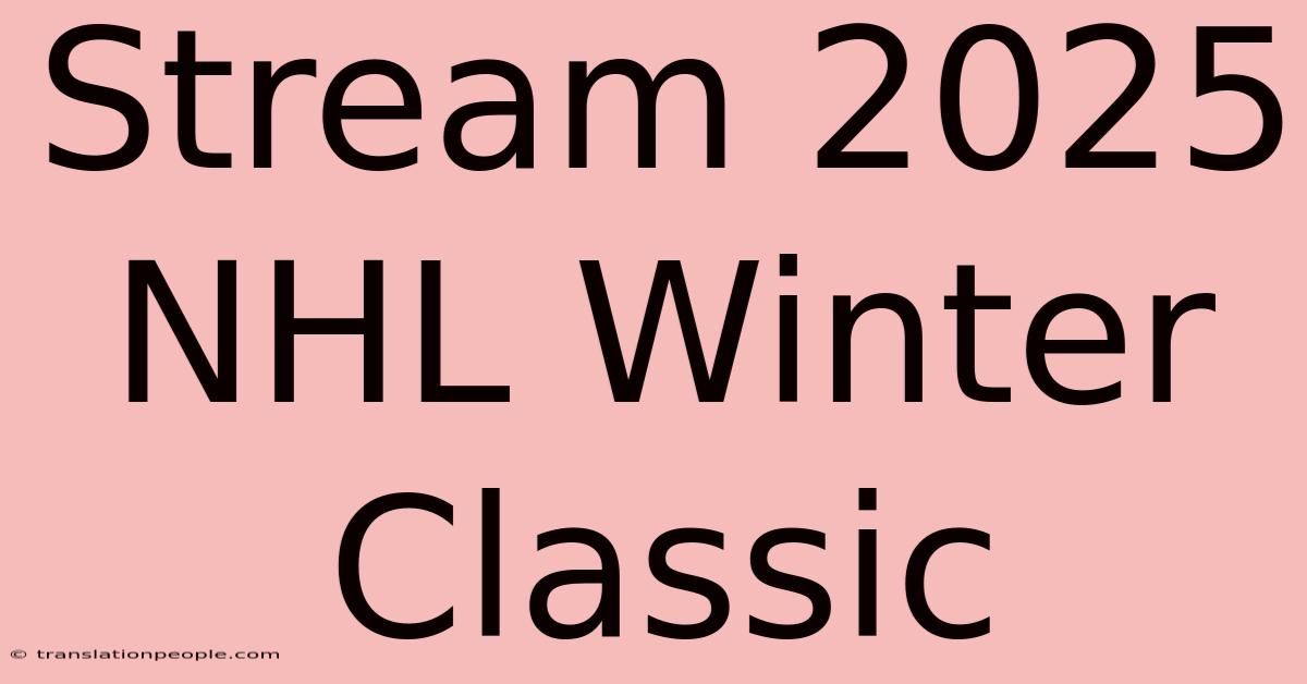 Stream 2025 NHL Winter Classic