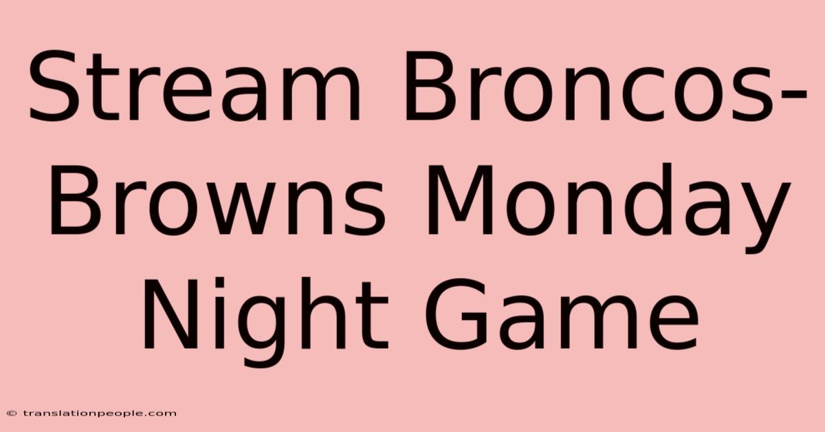 Stream Broncos-Browns Monday Night Game