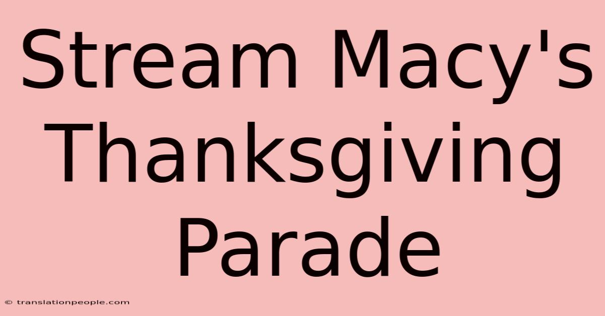 Stream Macy's Thanksgiving Parade