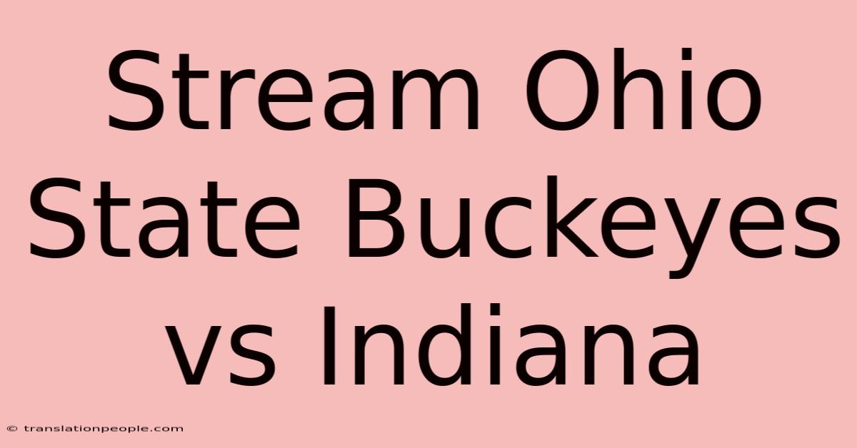 Stream Ohio State Buckeyes Vs Indiana