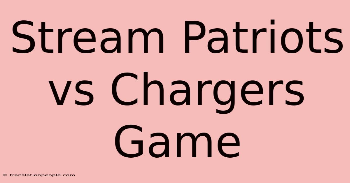 Stream Patriots Vs Chargers Game