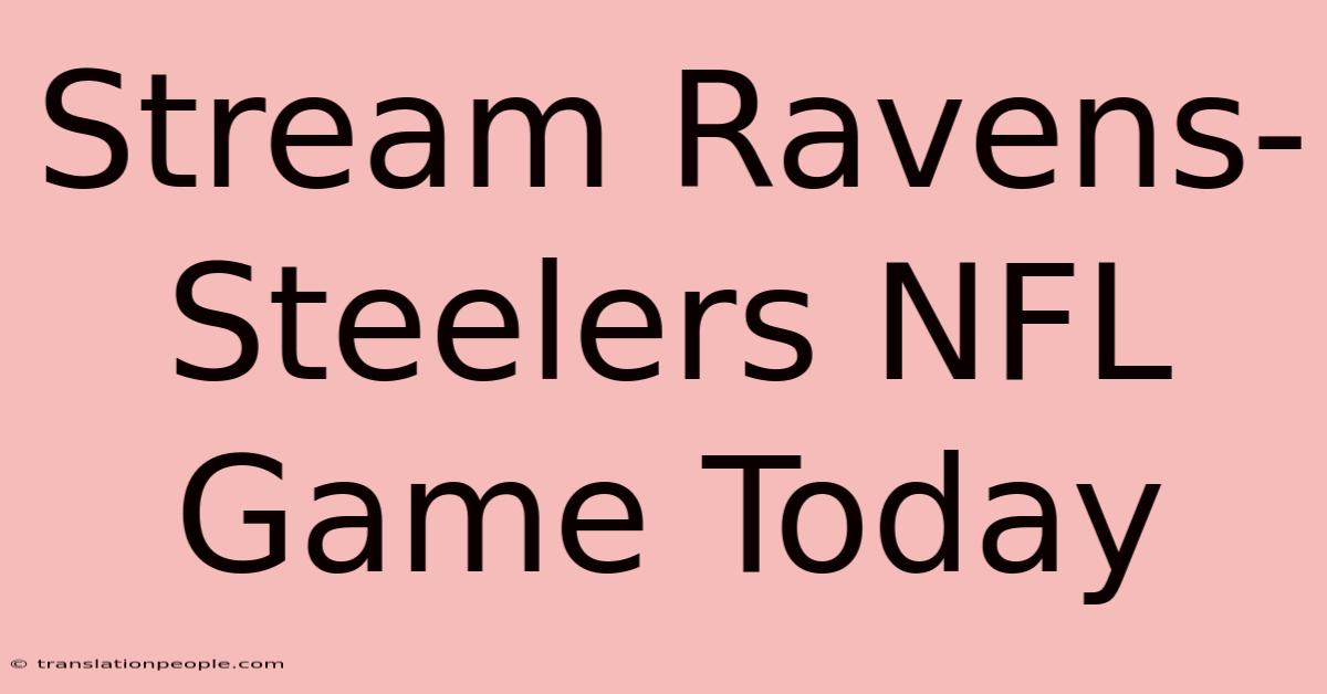 Stream Ravens-Steelers NFL Game Today