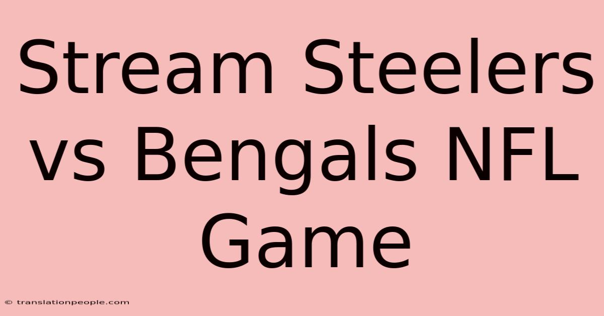 Stream Steelers Vs Bengals NFL Game