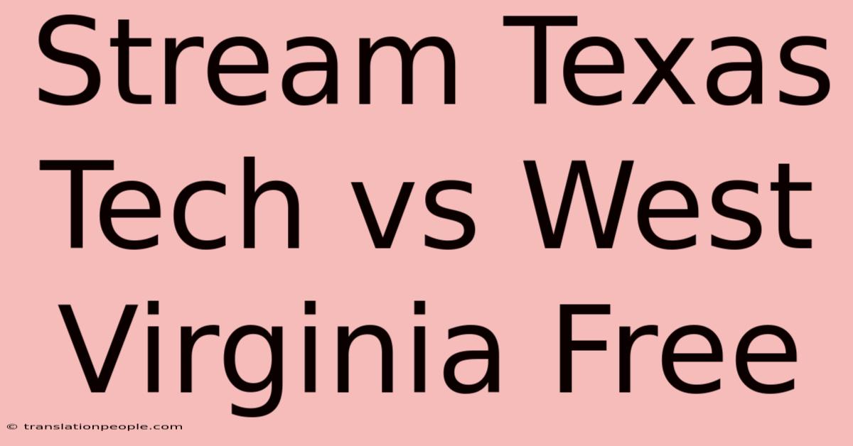 Stream Texas Tech Vs West Virginia Free