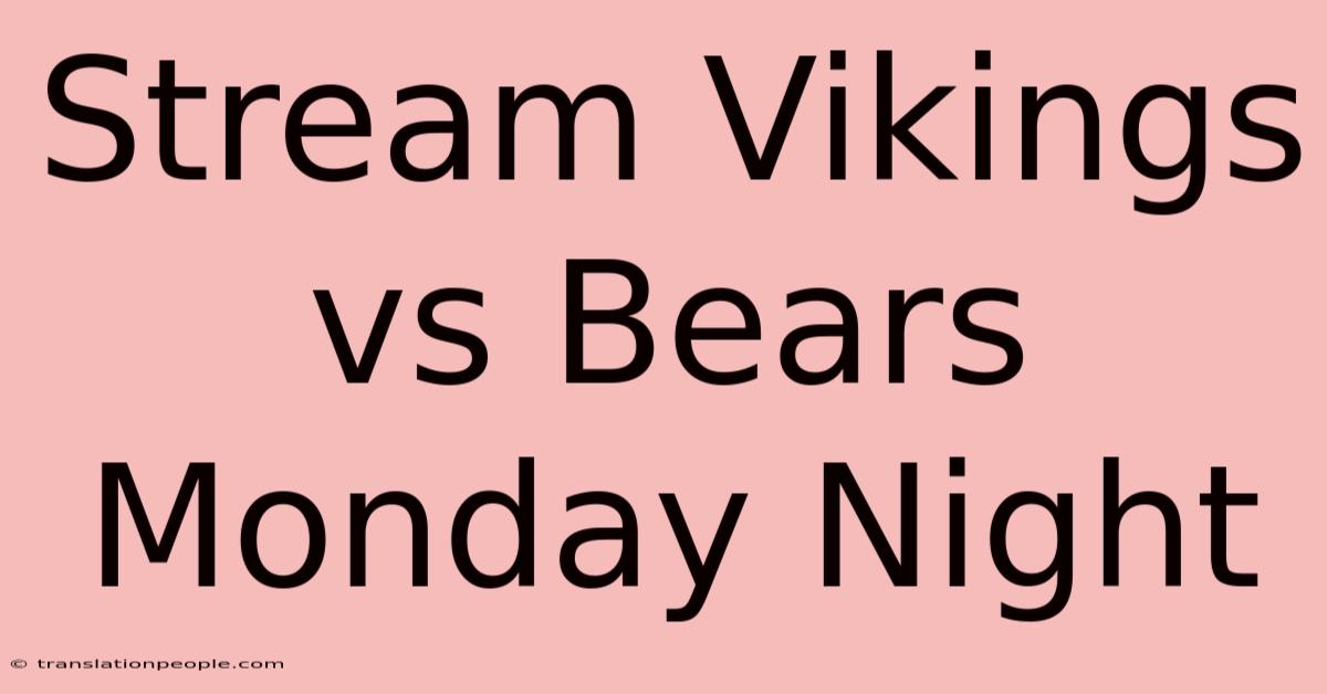 Stream Vikings Vs Bears Monday Night