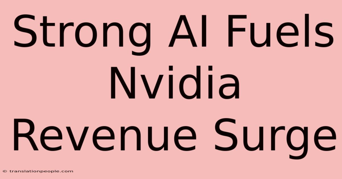 Strong AI Fuels Nvidia Revenue Surge