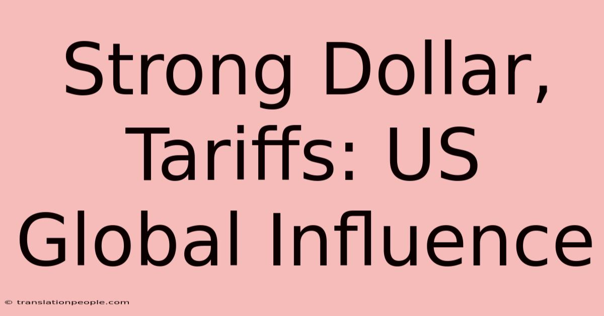 Strong Dollar, Tariffs: US Global Influence