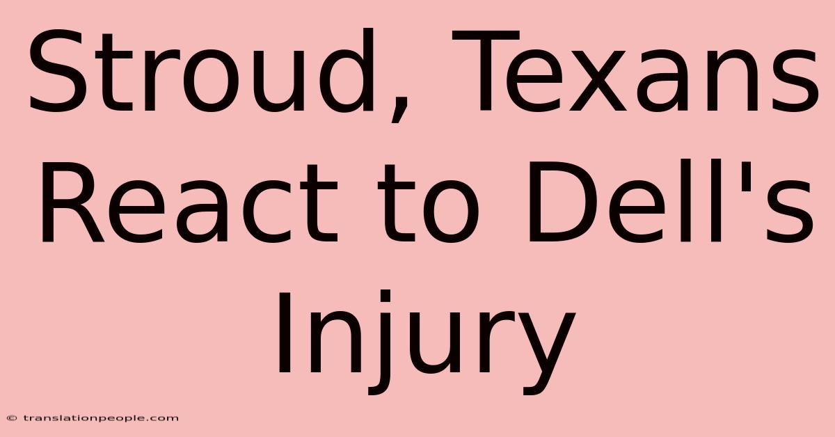 Stroud, Texans React To Dell's Injury