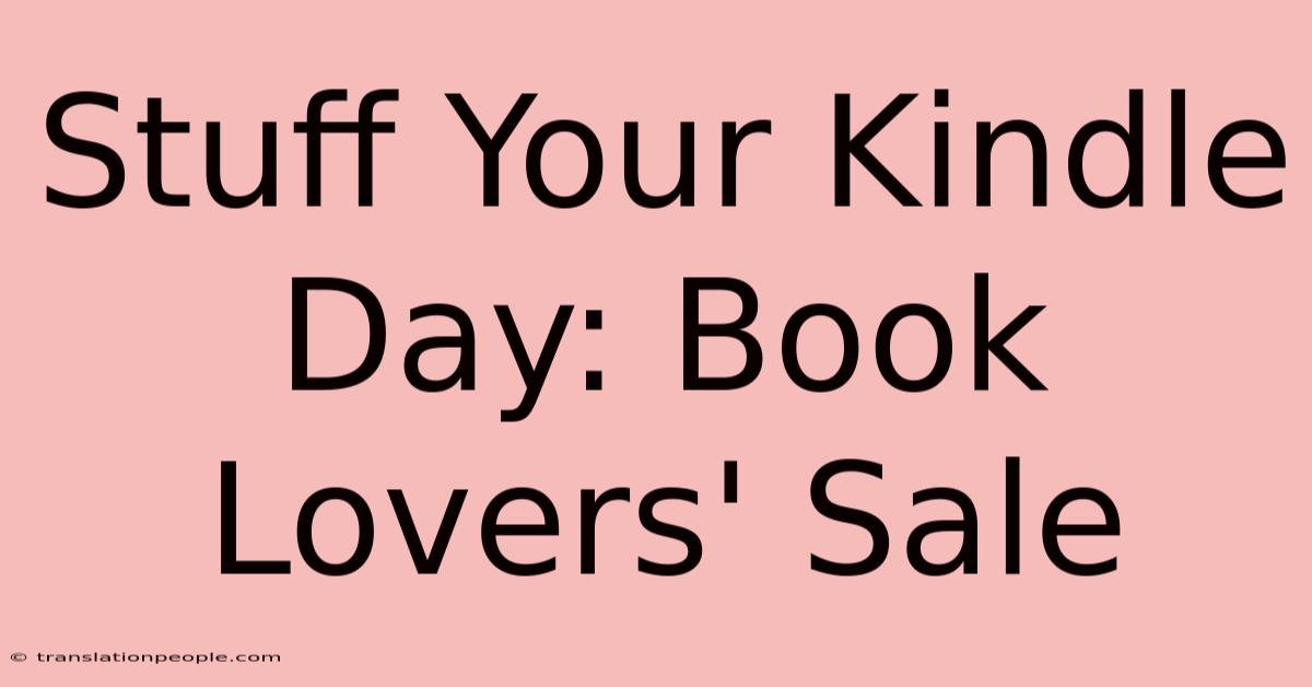 Stuff Your Kindle Day: Book Lovers' Sale