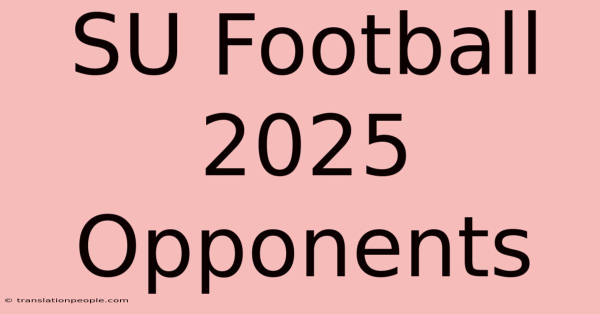 SU Football 2025 Opponents