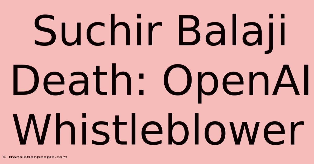 Suchir Balaji Death: OpenAI Whistleblower