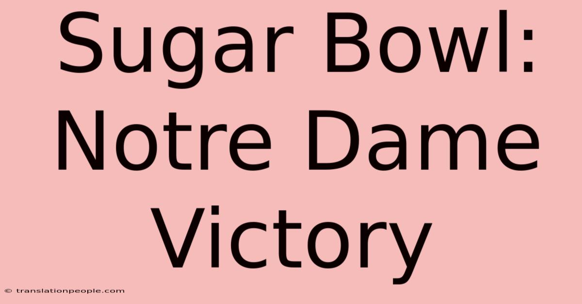 Sugar Bowl: Notre Dame Victory