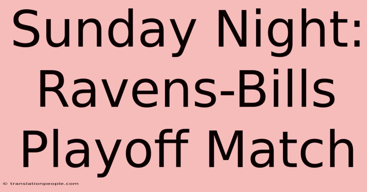 Sunday Night: Ravens-Bills Playoff Match