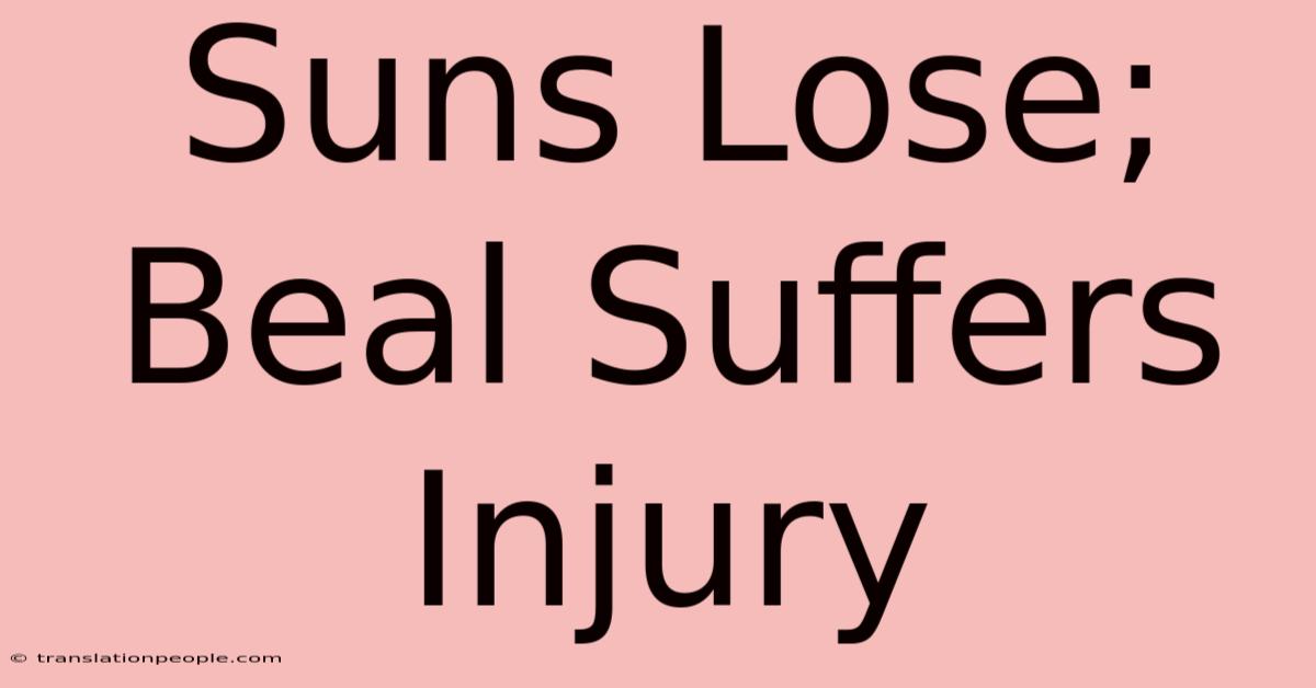 Suns Lose; Beal Suffers Injury