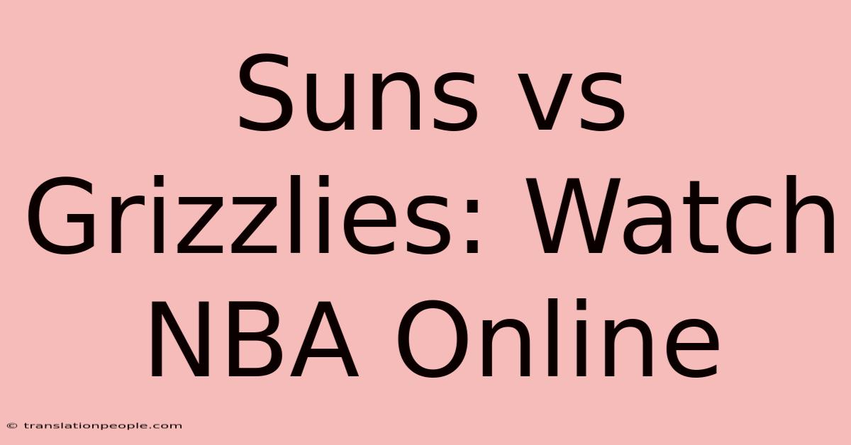 Suns Vs Grizzlies: Watch NBA Online