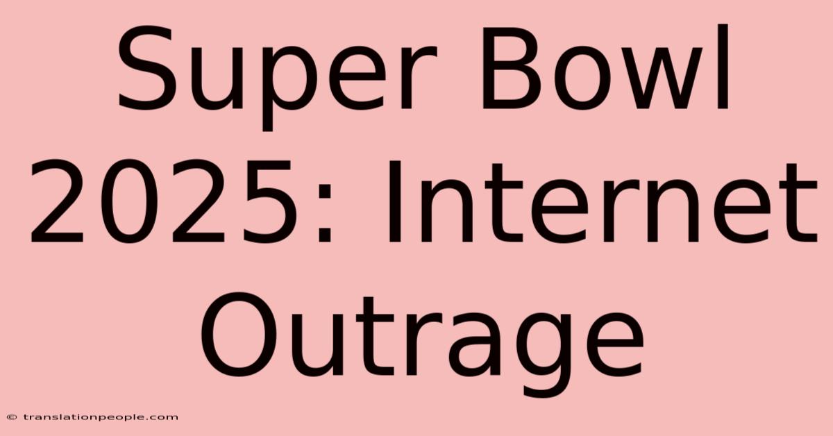 Super Bowl 2025: Internet Outrage