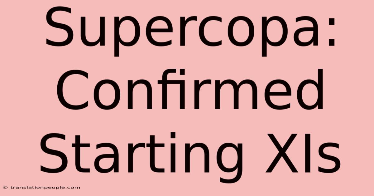 Supercopa: Confirmed Starting XIs