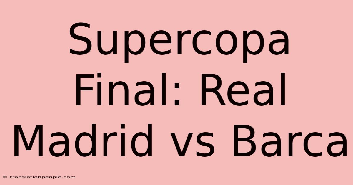 Supercopa Final: Real Madrid Vs Barca