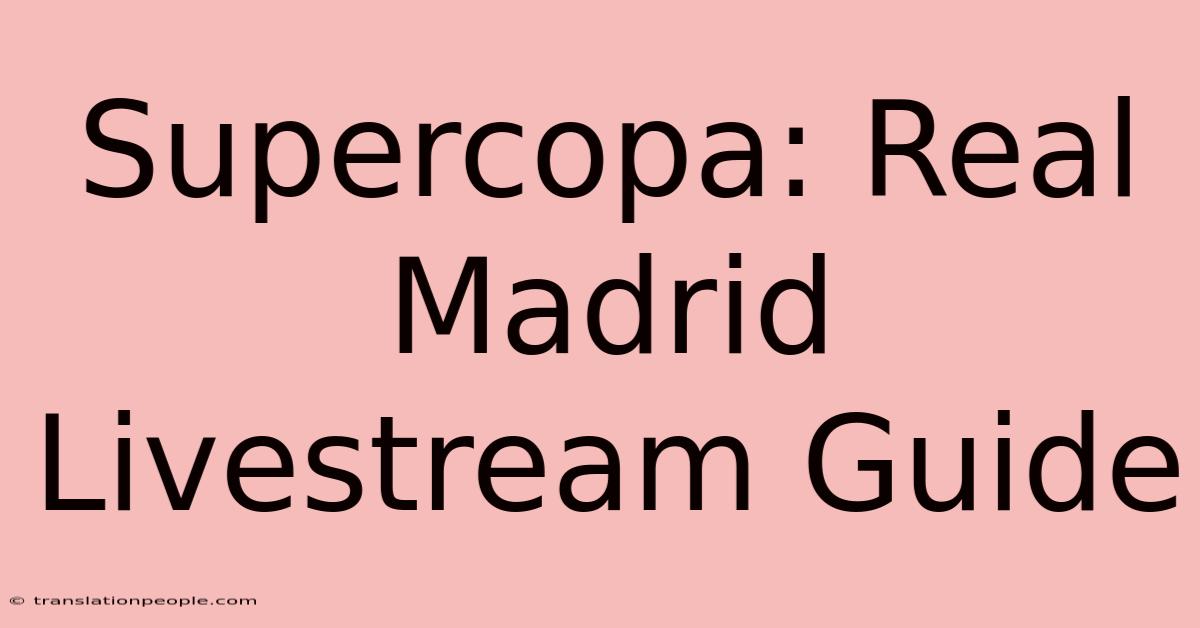 Supercopa: Real Madrid Livestream Guide