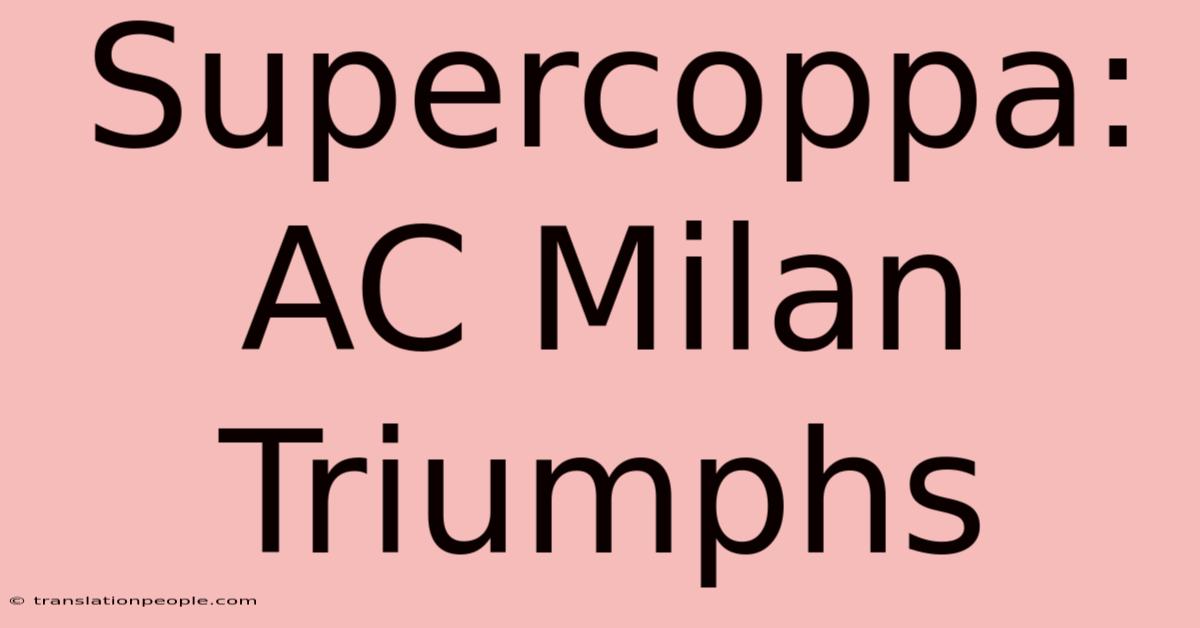 Supercoppa: AC Milan Triumphs