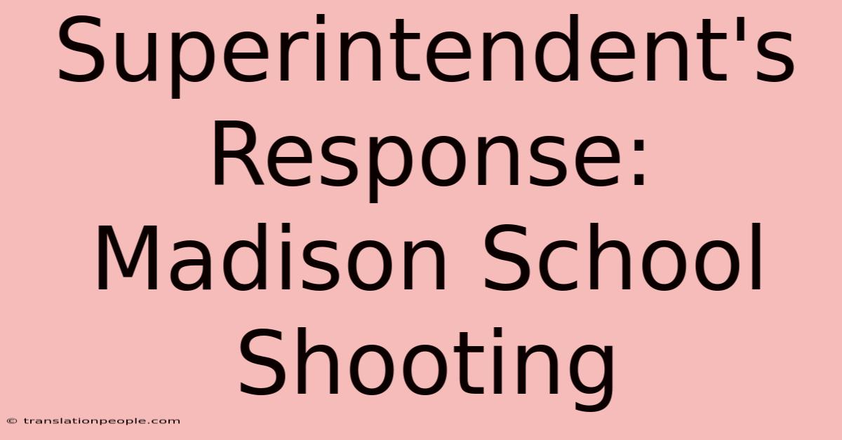 Superintendent's Response: Madison School Shooting