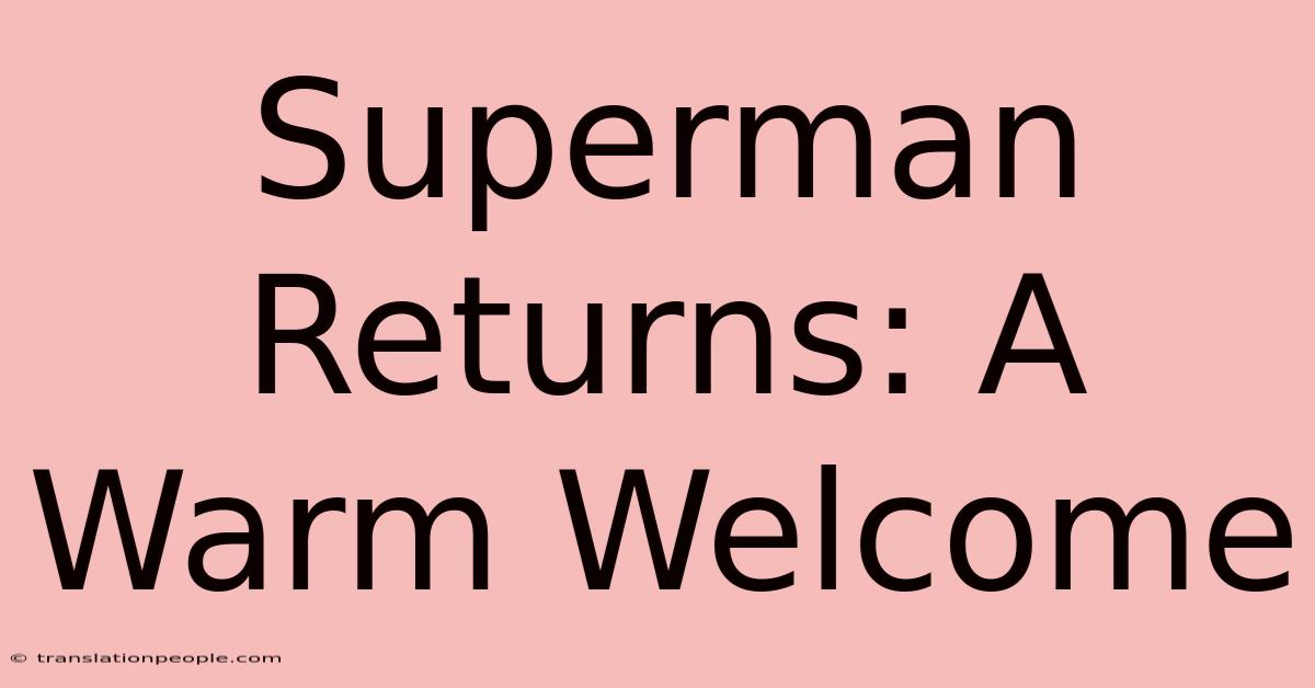 Superman Returns: A Warm Welcome