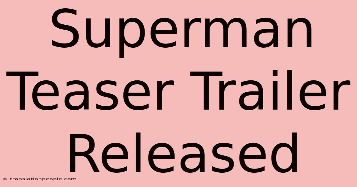 Superman Teaser Trailer Released