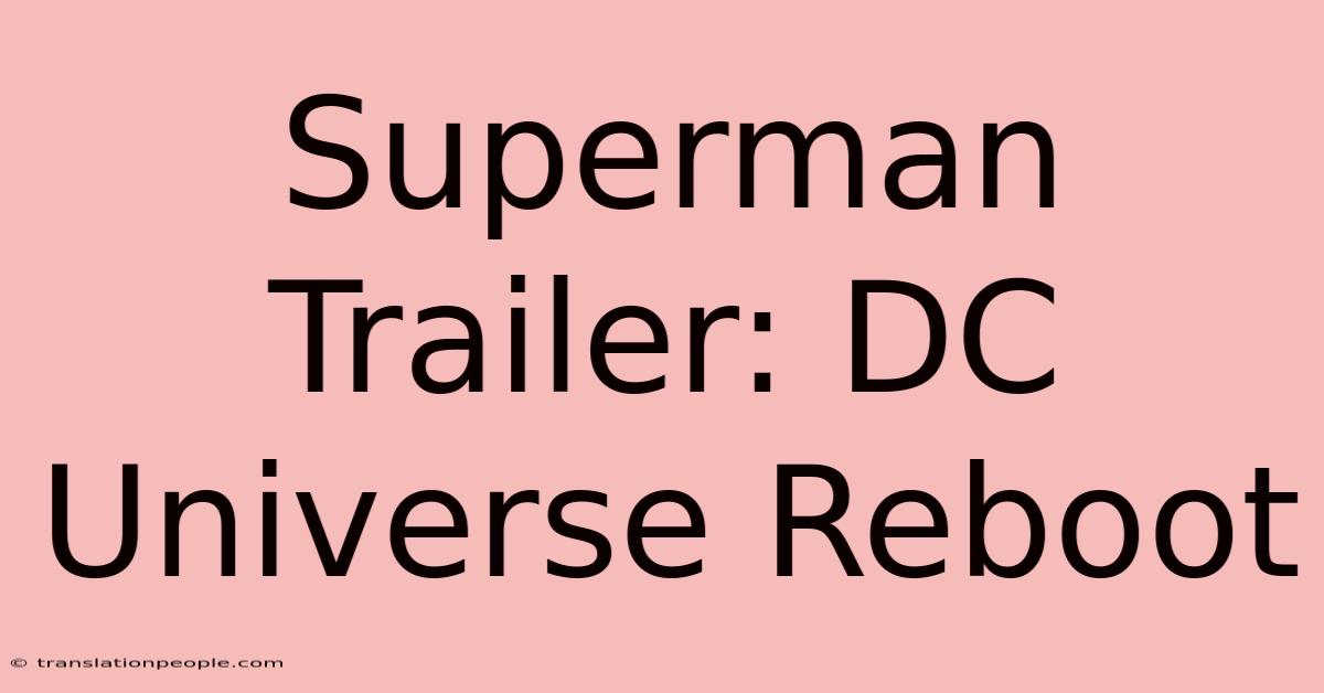 Superman Trailer: DC Universe Reboot