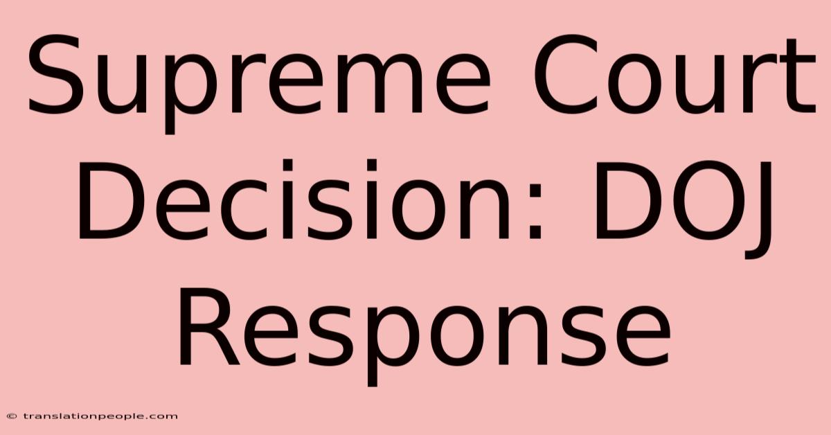 Supreme Court Decision: DOJ Response