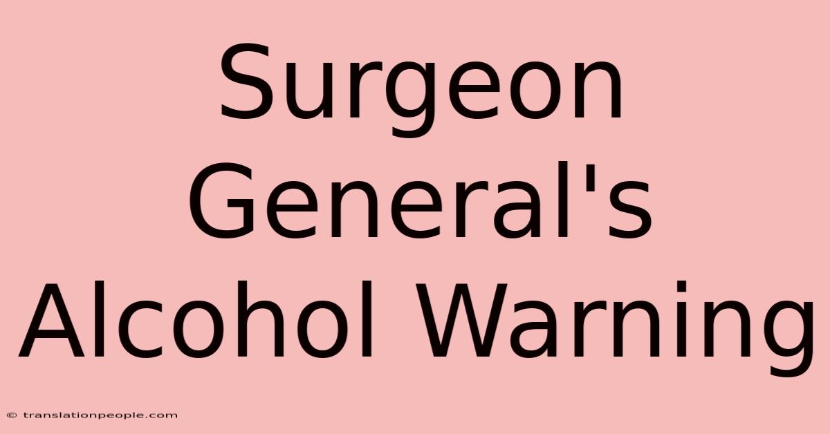 Surgeon General's Alcohol Warning