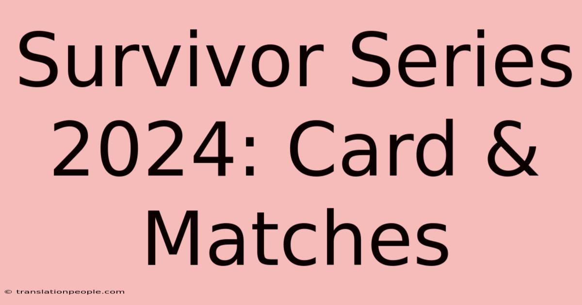 Survivor Series 2024: Card & Matches