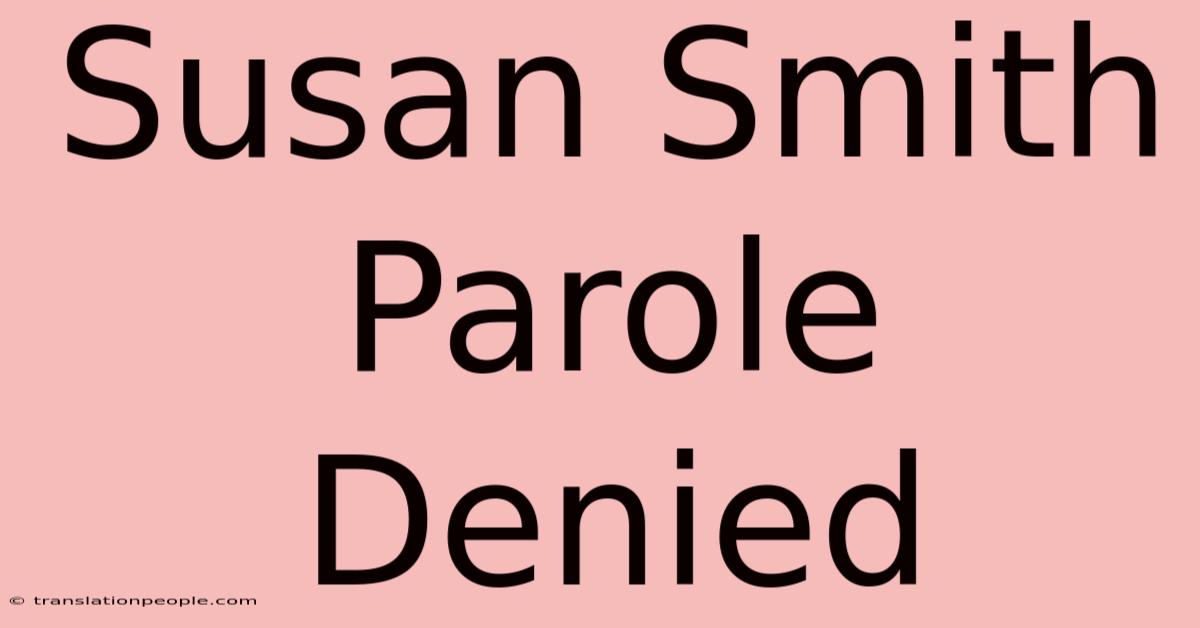 Susan Smith Parole Denied