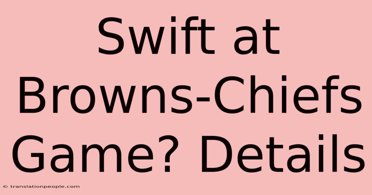 Swift At Browns-Chiefs Game? Details