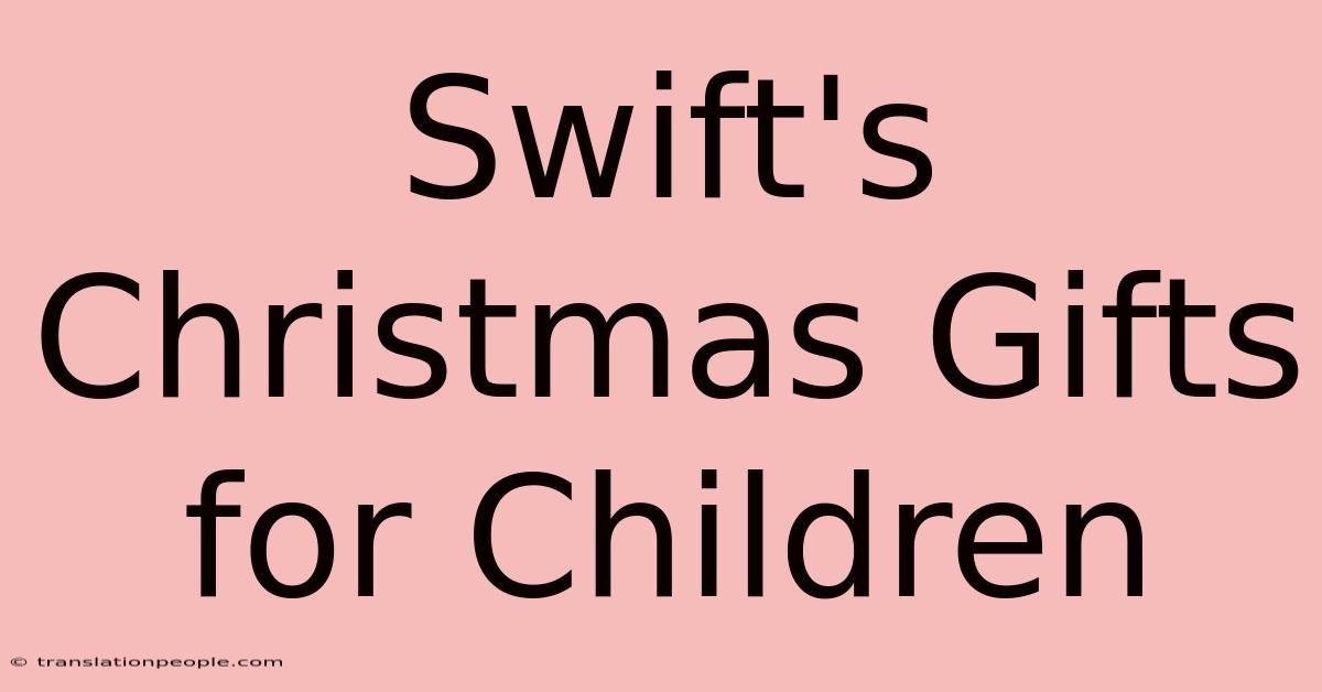 Swift's Christmas Gifts For Children