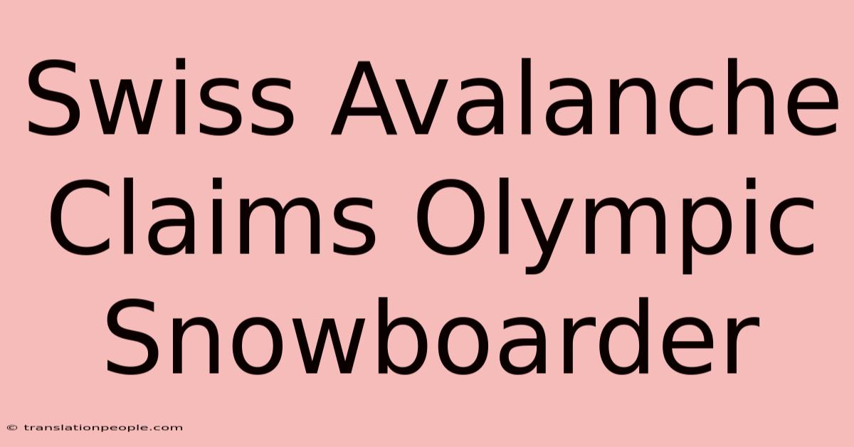 Swiss Avalanche Claims Olympic Snowboarder