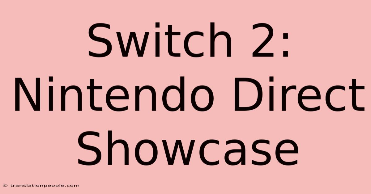 Switch 2: Nintendo Direct Showcase