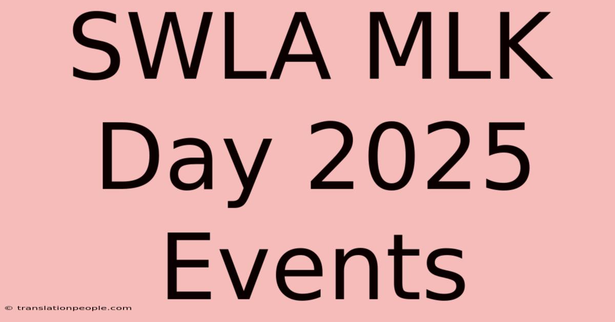 SWLA MLK Day 2025 Events