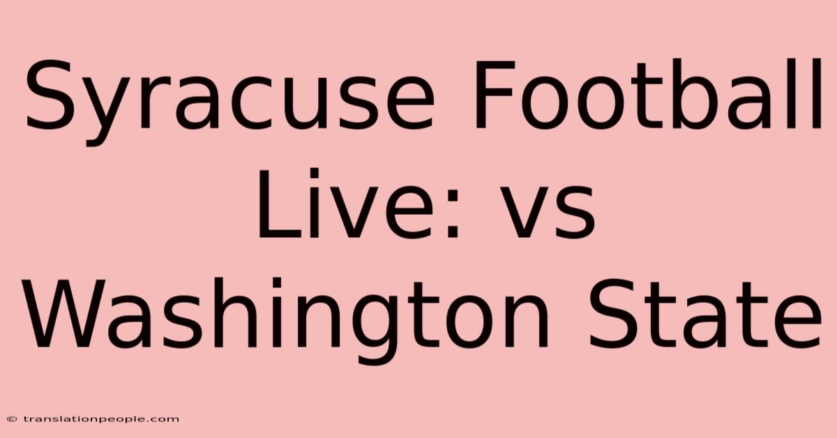 Syracuse Football Live: Vs Washington State