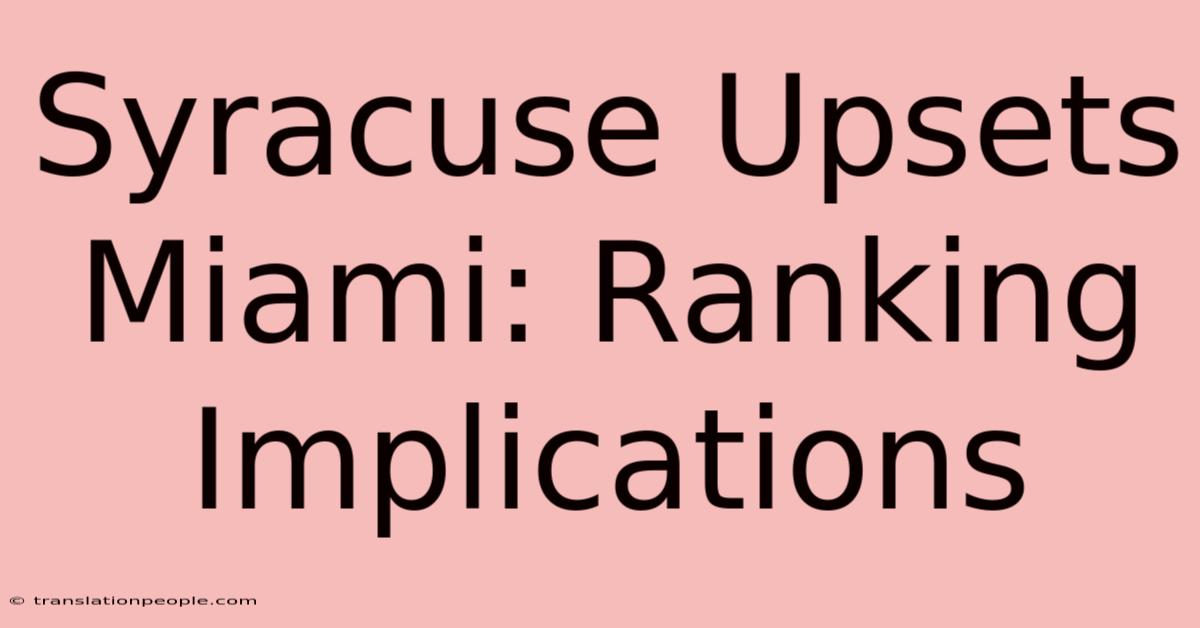 Syracuse Upsets Miami: Ranking Implications