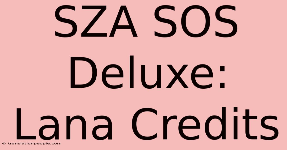 SZA SOS Deluxe: Lana Credits