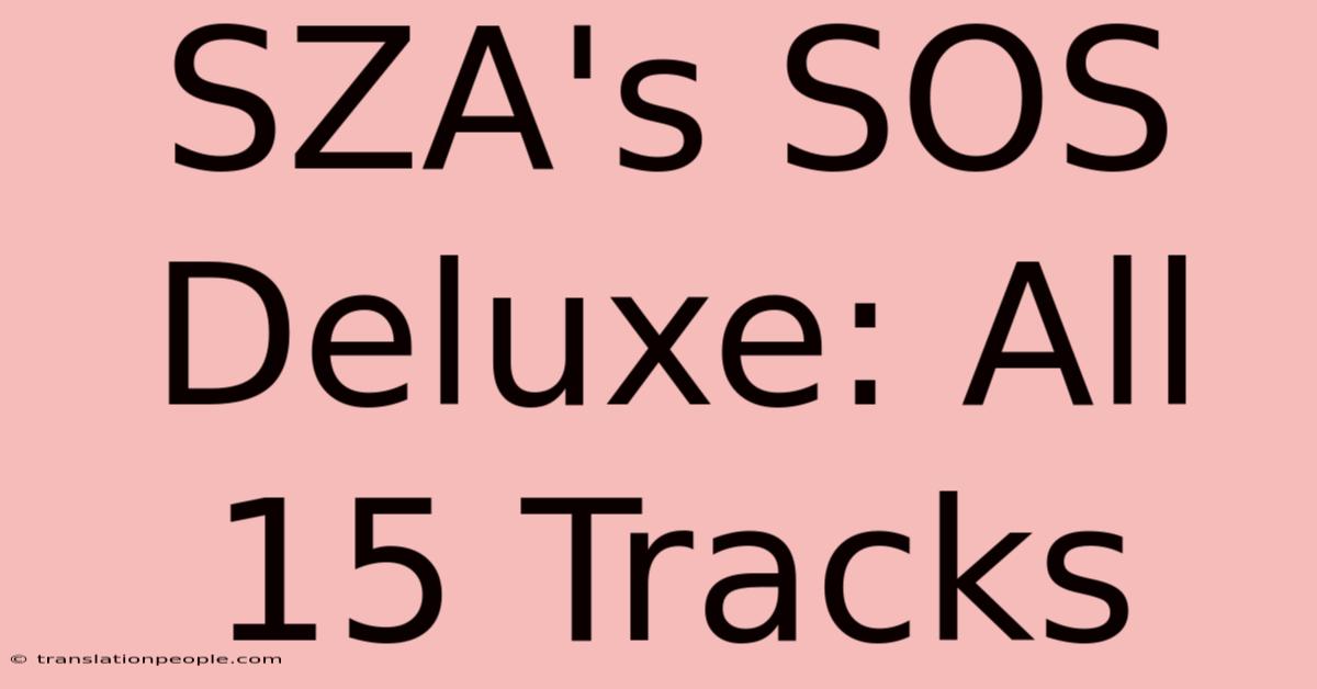 SZA's SOS Deluxe: All 15 Tracks