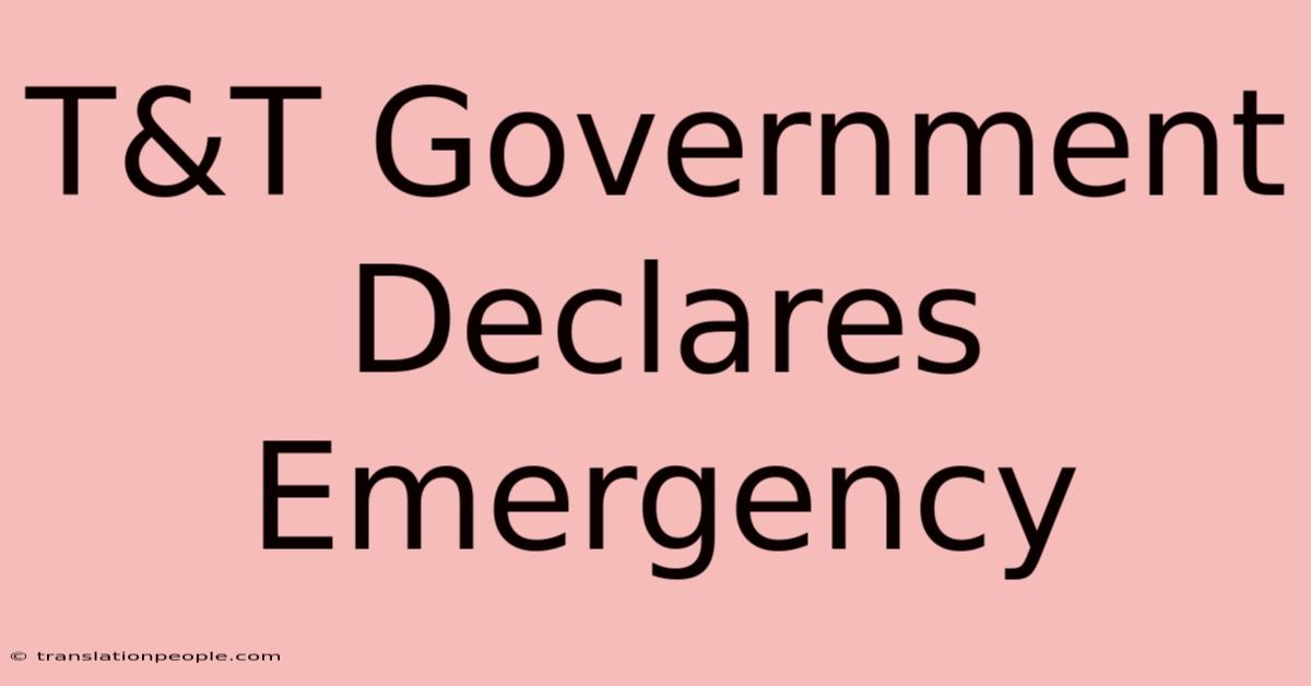 T&T Government Declares Emergency