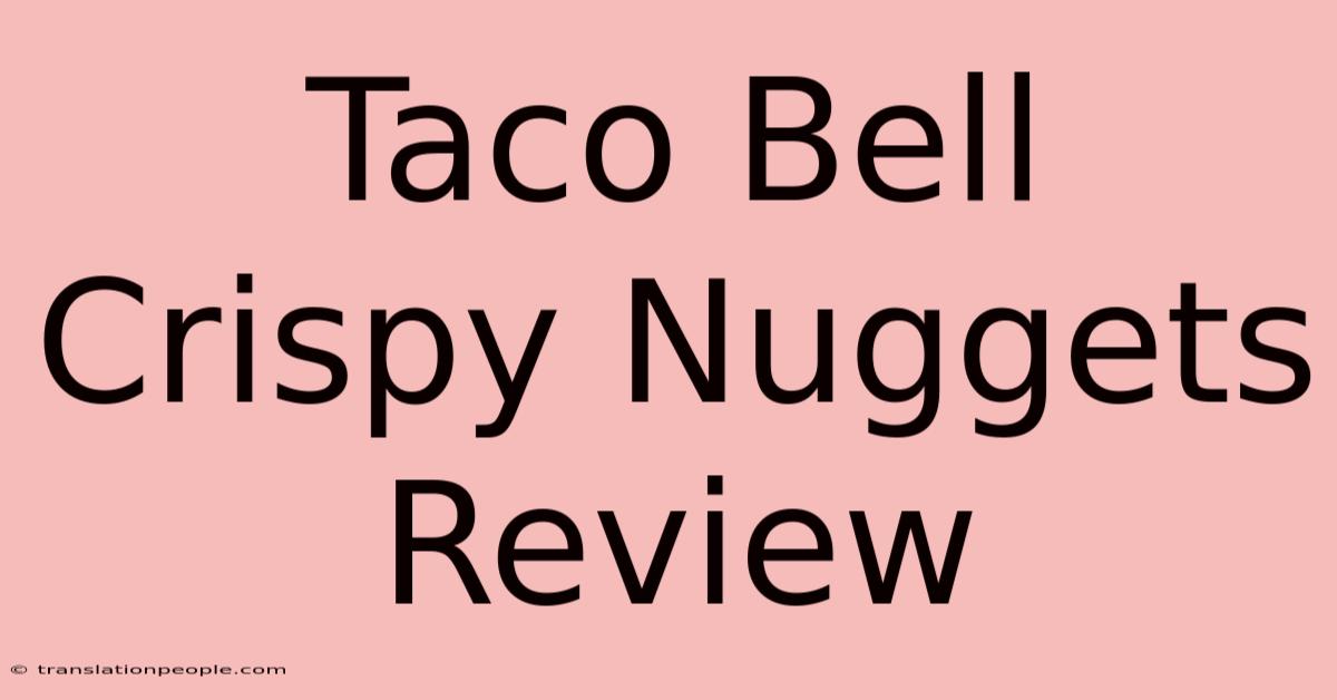 Taco Bell Crispy Nuggets Review