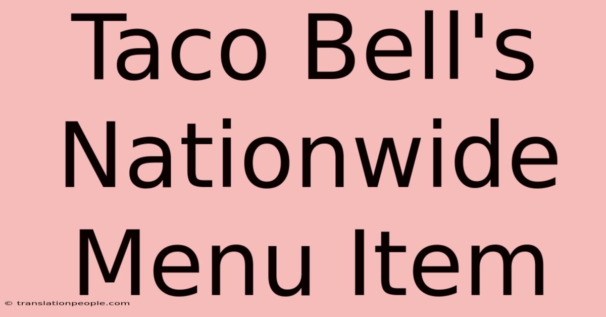 Taco Bell's Nationwide Menu Item