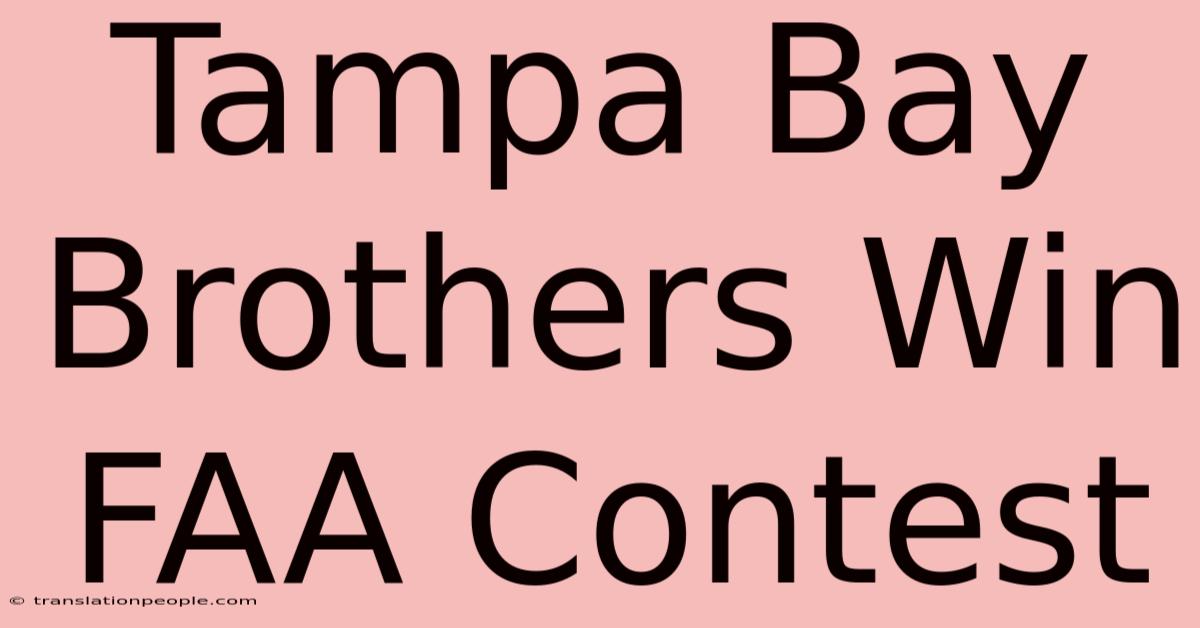 Tampa Bay Brothers Win FAA Contest