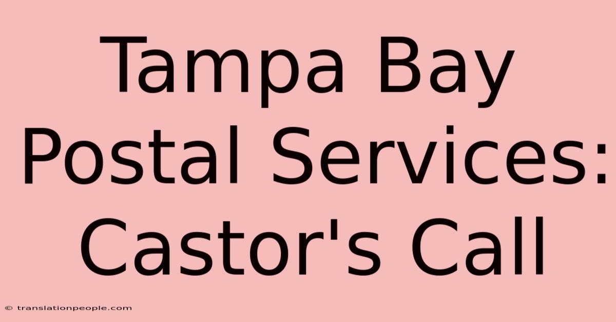 Tampa Bay Postal Services: Castor's Call